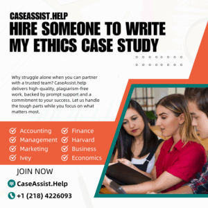 Hire Someone To Write My Ethics Case Study