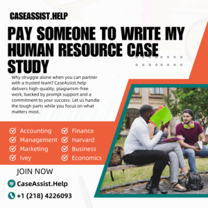 Pay Someone To Write My Human Resource Case Study